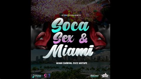 Soca Sex And Miami Soca Mix By Dj Friez Youtube