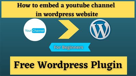 How To Embed Youtube Channel In Wordpress How To Display Youtube On