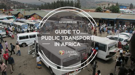 Guide To Public Transport In Africa Safari Junkie