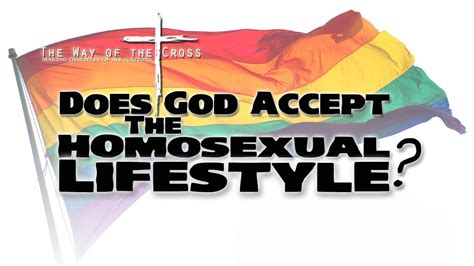 Does God Accept The Homosexual Lifestyle Youtube