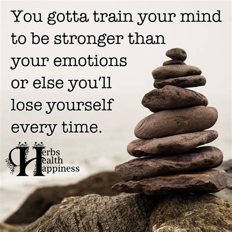 You Gotta Train Your Mind To Be Stronger ø Eminently Quotable