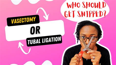 WHO SHOULD GET SNIPPED Vasectomy And Tubal Ligation YouTube