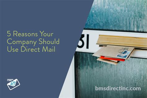 5 Reasons Your Company Should Use Direct Mail Bms Direct