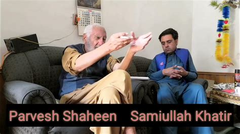 Parvesh Shaheen Swat About Pashtoon Culture Interview With Samiullah