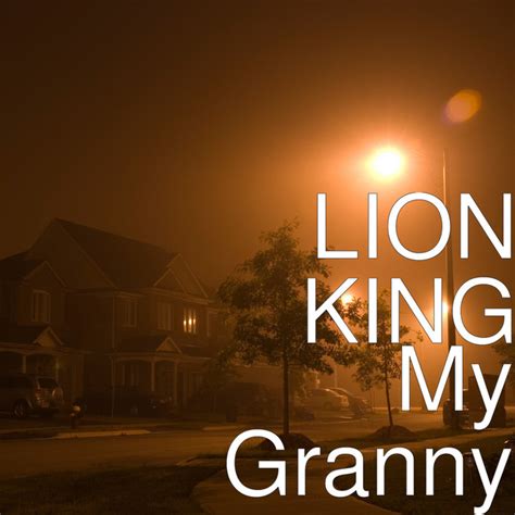 My Granny Album By Lion King Spotify