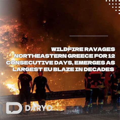 Wildfire Ravages Northeastern Greece For 12 Consecutive Days Emerges