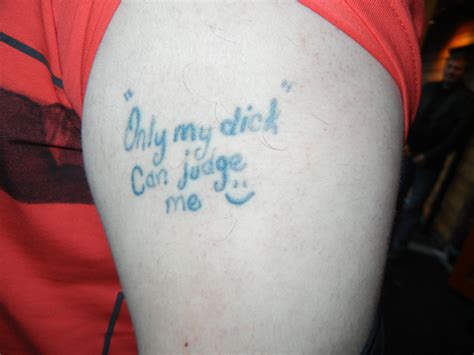 Only My Dick Can Judge Me Tattoo Photo