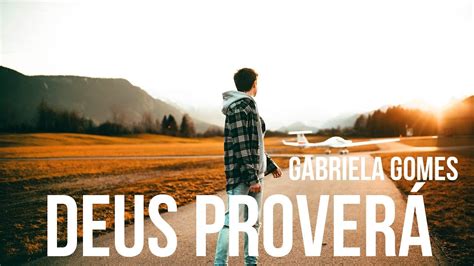 Bb olho para o alto então. Deus Provera Gabriela / Gabriela Gomes lança música inédita com clipe: 'Deus ... / Programa deus ...