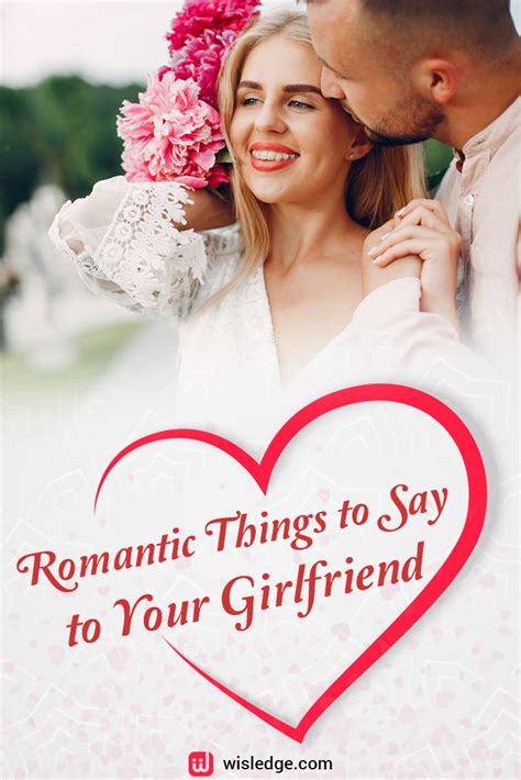 romantic things to say to your girlfriend to make her happy lovely romantic sweet things to