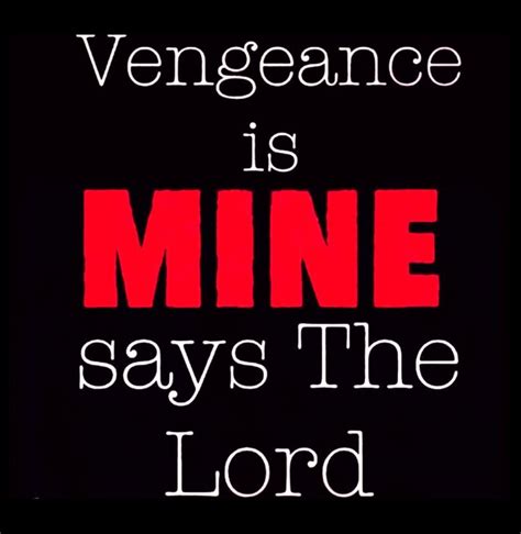 Vengeance Is Mine Wise Words Quotes
