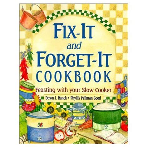 Fix It And Forget It Cookbook Feasting With Your Slow Cooker Healthy