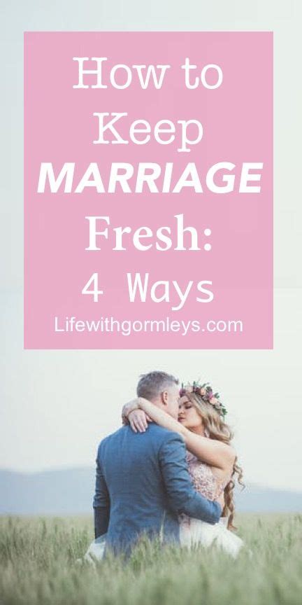 How To Keep Marriage Fresh 4 Ways Marriage Advice Marriage