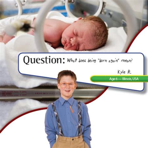 Maybe you would like to learn more about one of these? What Does Being Born Again Mean? | Kids Answers
