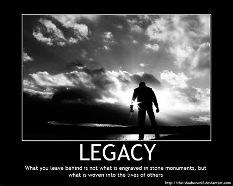 Inspirational Legacy Quotes Quotesgram