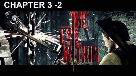 The Evil Within Walkthrough Chapter 3 2 Chainsaw Gameplay Ps4 Youtube