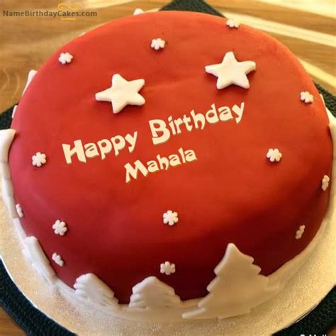 Happy Birthday Mahala Cakes Cards Wishes