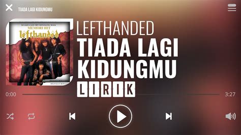 Best version of tiada lagi tangisan available. Lefthanded - Tiada Lagi Kidungmu Lirik - YouTube