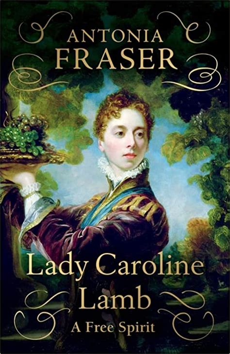 Lady Caroline Lamb A Free Spirit By Antonia Fraser Goodreads