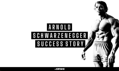 Arnold Schwarzenegger Success Story The Strive