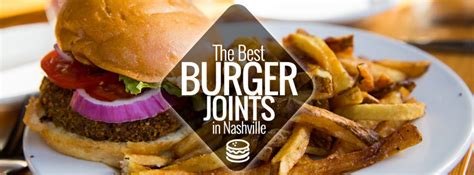 The Best Burger Joints In Nashville Nashville Guru