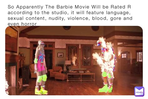 So Apparently The Barbie Movie Will Be Rated R According To The Studio