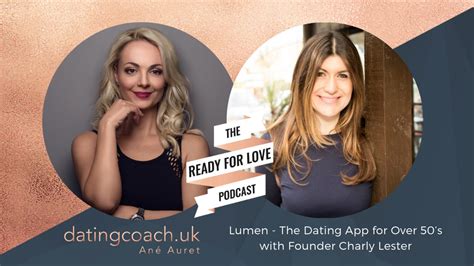 059 lumen the dating app for over 50 s with founder charly lester ané auret dating coach