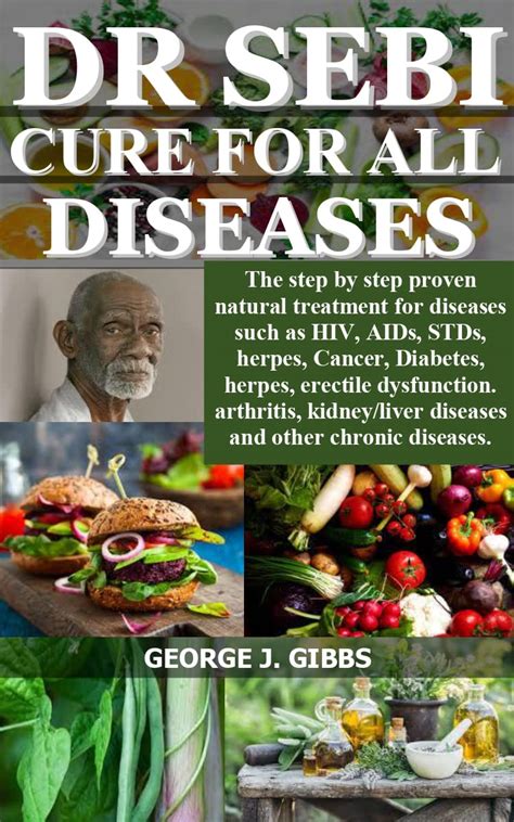 Dr Sebi Cure For All Diseases The Step By Step Proven Natural