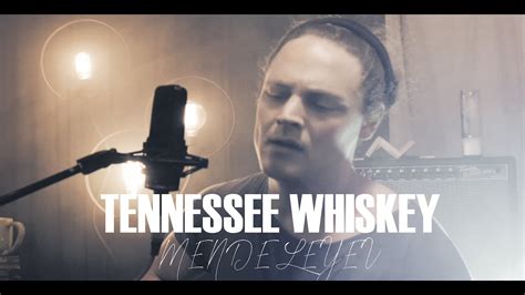 Tennessee Whiskey Mendeleyev Chris Stapleton Cover Youtube