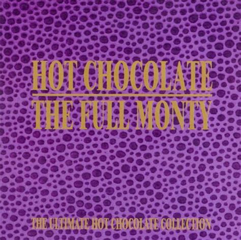 The Full Monty ～ The Ultimate Hot Chocolate Collection ／ Hot Chocolate My Cd Collection Museum