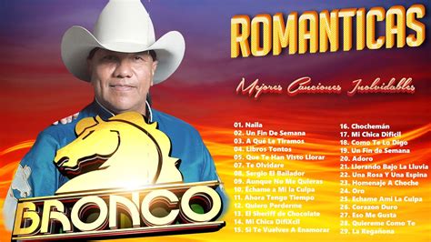 Bronco Éxitos Sus Mejores Canciones Bronco Mix RomÁnticas Lo Mejor