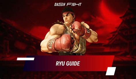 How To Play Ryu In Street Fighter V Fighting Games Guide Dashfight