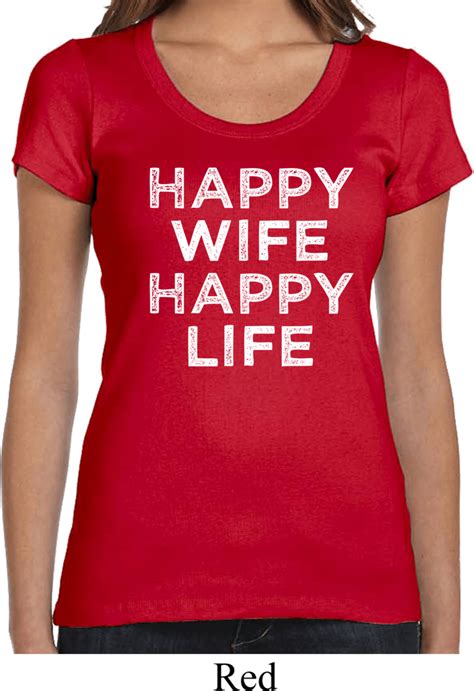 Ladies Funny Shirt Happy Wife Happy Life Scoop Neck Tee T Shirt Happy Wife Happy Life Ladies