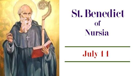 July 11 St Benedict Of Nursia Youtube
