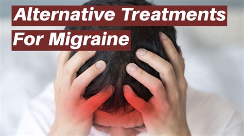 Alternative Treatments For Migraine Alternative Migraine Remedies