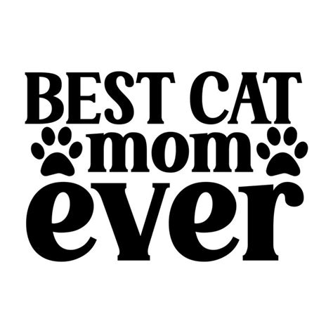 Premium Vector Best Cat Mom Ever Svg