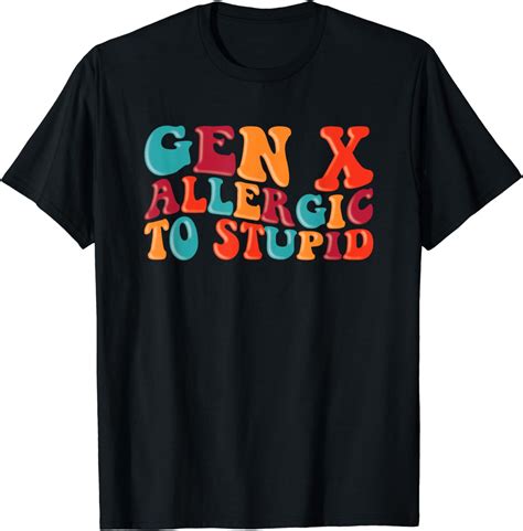 Generation X Allergic To Stupid 60s 70s Humor Funny Gen X T Shirt