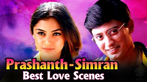 prashant simran best love scenes kannedhirey thondrinal best moments youtube