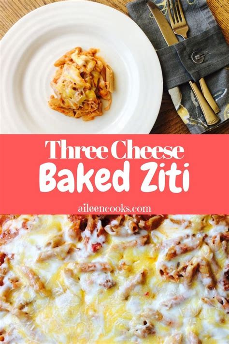 Three Cheese Baked Ziti Freezer Friendly Recipe Baked Ziti Beef
