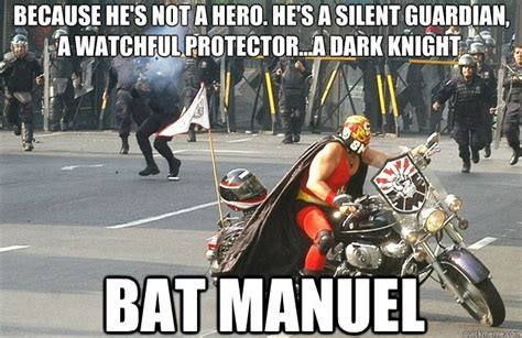 because he s not a hero he s a silent guardian a watchful protector a dark knight bat manuel