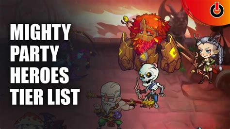Mighty Party Heroes Tier List 2023 Games Adda