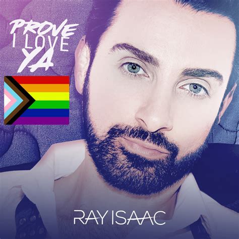Prove I Love Ya Pride Version Song And Lyrics By Ray Isaac Spotify