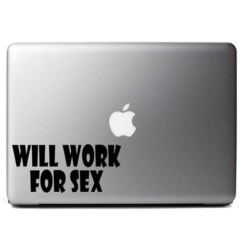 Will Work For Sex Funny Vinyl Sticker Laptop Decal