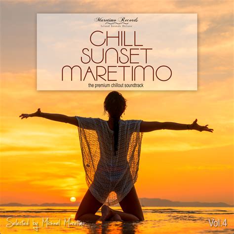 Now Released Chill Sunset Maretimo Vol4 02092022 Michael