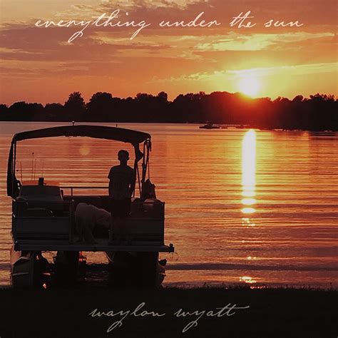 ‎everything Under The Sun Single Album By Waylon Wyatt Apple Music