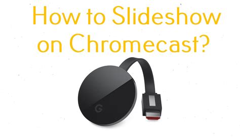 How To Cast Slideshow On Chromecast Connected Tv Chromecast Apps Tips