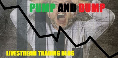 what is a pump and dump livestream trading blog