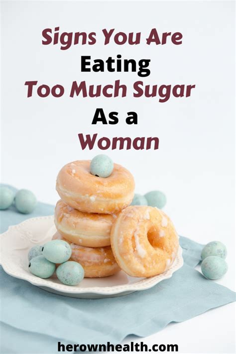 6 Signs You Are Eating Too Much Sugar As A Woman Her Own
