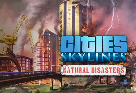 Cities Skylines Natural Disasters Pc Cdkeys