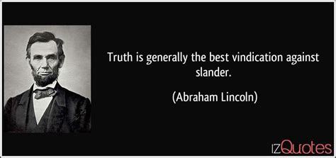 Truth Is Generally The Best Vindication Against Slander