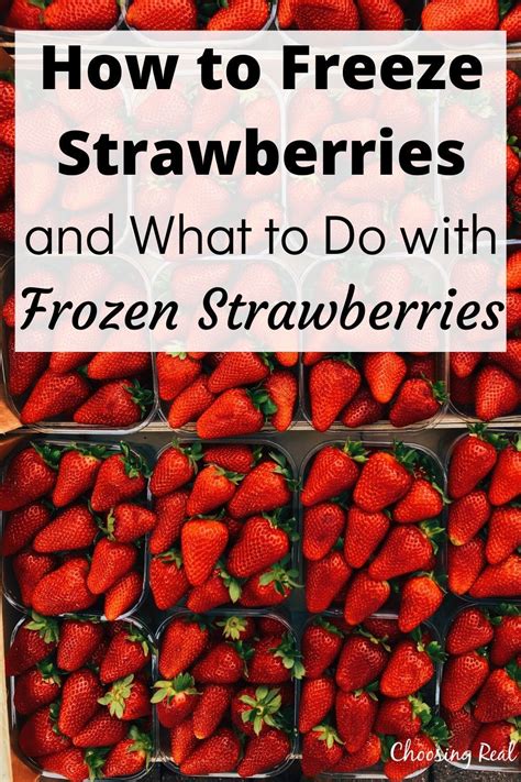 How To Freeze Strawberries And What To Do With Them Choosing Real